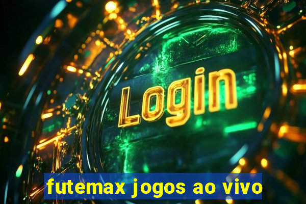 futemax jogos ao vivo